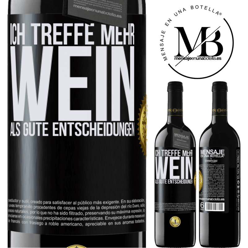 39,95 € Kostenloser Versand | Rotwein RED Ausgabe MBE Reserve Ich treffe mehr Wein als gute Entscheidungen Schwarzes Etikett. Anpassbares Etikett Reserve 12 Monate Ernte 2014 Tempranillo