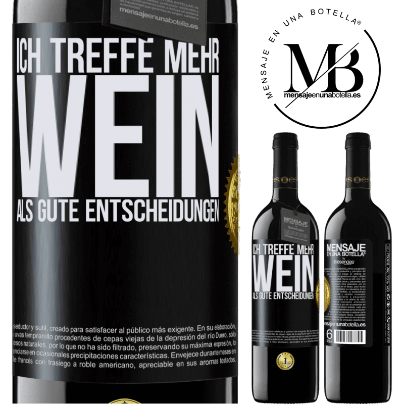 39,95 € Kostenloser Versand | Rotwein RED Ausgabe MBE Reserve Ich treffe mehr Wein als gute Entscheidungen Schwarzes Etikett. Anpassbares Etikett Reserve 12 Monate Ernte 2016 Tempranillo