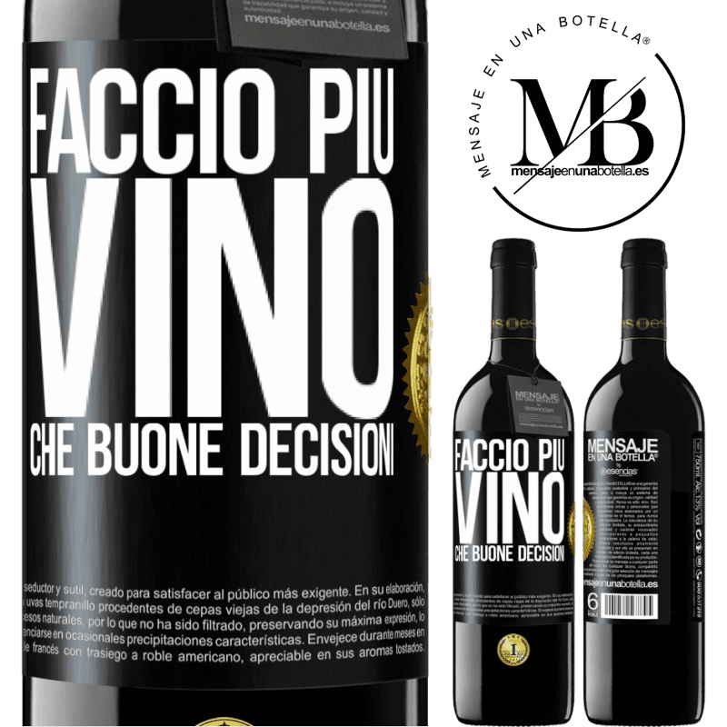 39,95 € Spedizione Gratuita | Vino rosso Edizione RED MBE Riserva Faccio più vino che buone decisioni Etichetta Nera. Etichetta personalizzabile Riserva 12 Mesi Raccogliere 2014 Tempranillo