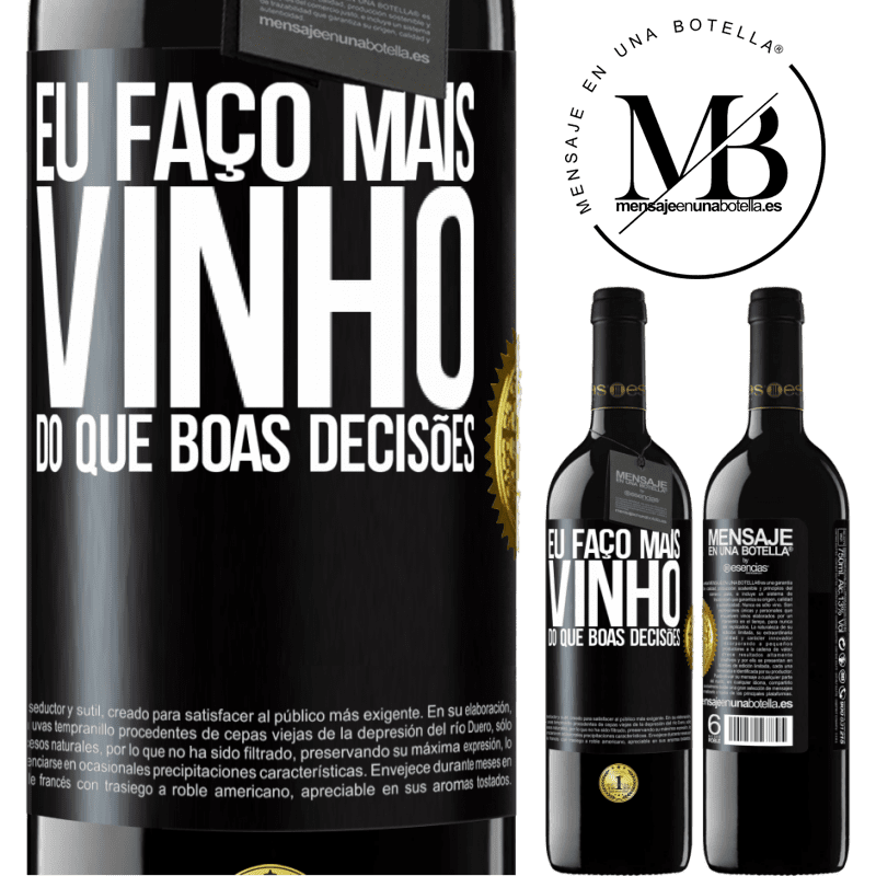 39,95 € Envio grátis | Vinho tinto Edição RED MBE Reserva Eu faço mais vinho do que boas decisões Etiqueta Preta. Etiqueta personalizável Reserva 12 Meses Colheita 2014 Tempranillo