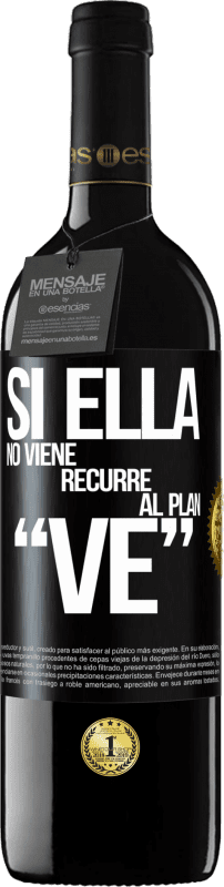 39,95 € | Red Wine RED Edition MBE Reserve Si ella no viene, recurre al plan VE Black Label. Customizable label Reserve 12 Months Harvest 2014 Tempranillo
