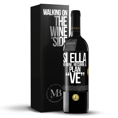 «Si ella no viene, recurre al plan VE» Edición RED MBE Reserva