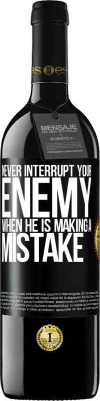 39,95 € Free Shipping | Red Wine RED Edition MBE Reserve Never interrupt your enemy when he is making a mistake Black Label. Customizable label Reserve 12 Months Harvest 2016 Tempranillo