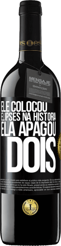 39,95 € | Vinho tinto Edição RED MBE Reserva ele colocou elipses na história, ela apagou dois Etiqueta Preta. Etiqueta personalizável Reserva 12 Meses Colheita 2015 Tempranillo