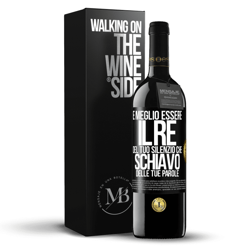 39,95 € Spedizione Gratuita | Vino rosso Edizione RED MBE Riserva È meglio essere il re del tuo silenzio che schiavo delle tue parole Etichetta Nera. Etichetta personalizzabile Riserva 12 Mesi Raccogliere 2015 Tempranillo