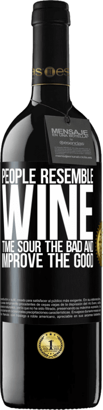 39,95 € Free Shipping | Red Wine RED Edition MBE Reserve People resemble wine. Time sour the bad and improve the good Black Label. Customizable label Reserve 12 Months Harvest 2016 Tempranillo