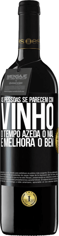 39,95 € Envio grátis | Vinho tinto Edição RED MBE Reserva As pessoas se parecem com vinho. O tempo azeda o mal e melhora o bem Etiqueta Preta. Etiqueta personalizável Reserva 12 Meses Colheita 2015 Tempranillo