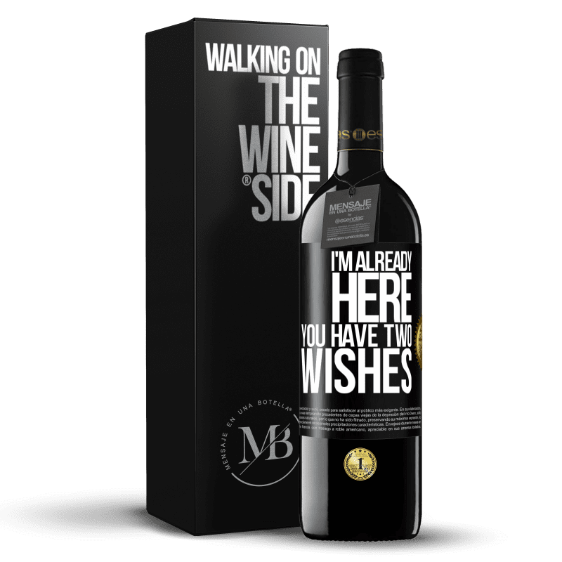 39,95 € Free Shipping | Red Wine RED Edition MBE Reserve I'm already here. You have two wishes Black Label. Customizable label Reserve 12 Months Harvest 2014 Tempranillo