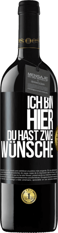 39,95 € | Rotwein RED Ausgabe MBE Reserve Ich bin hier. Du hast zwei Wünsche Schwarzes Etikett. Anpassbares Etikett Reserve 12 Monate Ernte 2015 Tempranillo