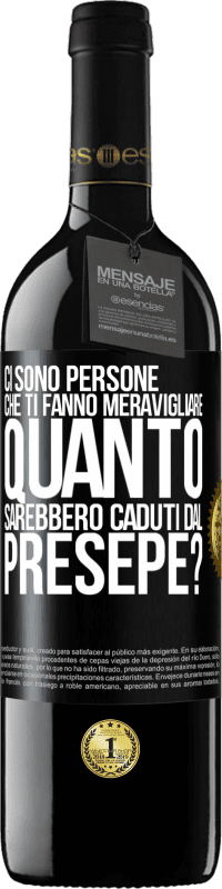 39,95 € | Vino rosso Edizione RED MBE Riserva Ci sono persone che ti fanno meravigliare, quanto sarebbero caduti dal presepe? Etichetta Nera. Etichetta personalizzabile Riserva 12 Mesi Raccogliere 2015 Tempranillo