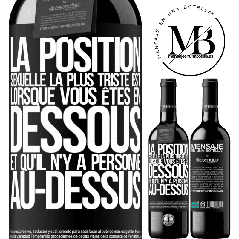 «La position sexuelle la plus triste est lorsque vous êtes en dessous et qu'il n'y a personne au-dessus» Édition RED MBE Réserve
