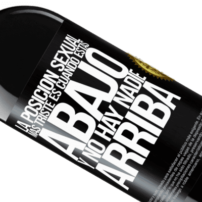 Expresiones Únicas y Personales. «La posición sexual más triste es cuando tú estás abajo y no hay nadie arriba» Edición RED MBE Reserva