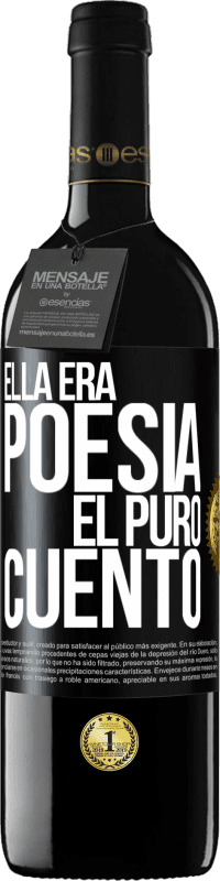 39,95 € | Vino Tinto Edición RED MBE Reserva Ella era poesía, él puro cuento Etiqueta Negra. Etiqueta personalizable Reserva 12 Meses Cosecha 2015 Tempranillo