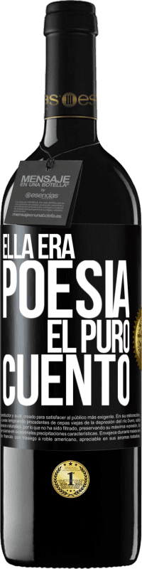 39,95 € | Vino Tinto Edición RED MBE Reserva Ella era poesía, él puro cuento Etiqueta Negra. Etiqueta personalizable Reserva 12 Meses Cosecha 2016 Tempranillo