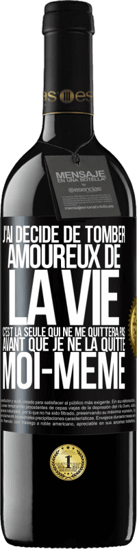 39,95 € | Vin rouge Édition RED MBE Réserve J'ai décidé de tomber amoureux de la vie. C'est la seule qui ne me quittera pas avant que je ne la quitte moi-même Étiquette Noire. Étiquette personnalisable Réserve 12 Mois Récolte 2015 Tempranillo