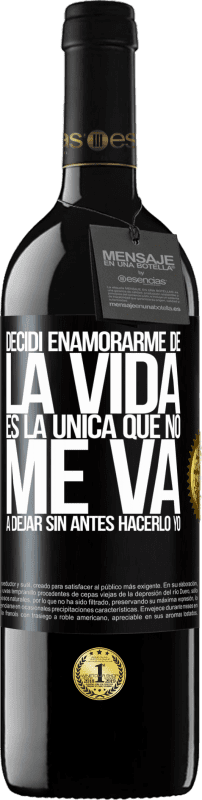 39,95 € Envío gratis | Vino Tinto Edición RED MBE Reserva Decidí enamorarme de la vida. Es la única que no me va a dejar sin antes hacerlo yo Etiqueta Negra. Etiqueta personalizable Reserva 12 Meses Cosecha 2016 Tempranillo