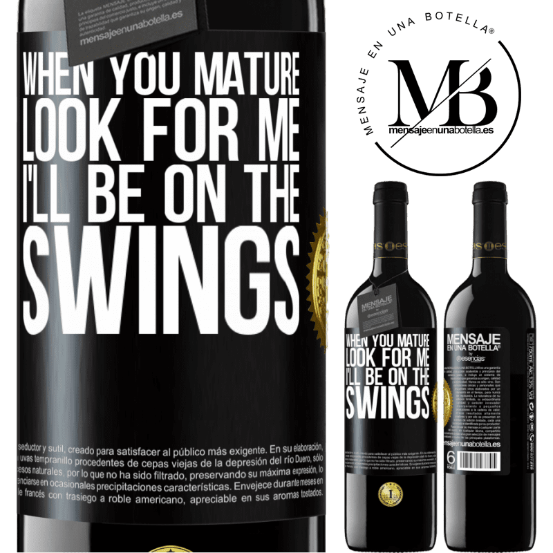 24,95 € Free Shipping | Red Wine RED Edition Crianza 6 Months When you mature look for me. I'll be on the swings Black Label. Customizable label Aging in oak barrels 6 Months Harvest 2019 Tempranillo