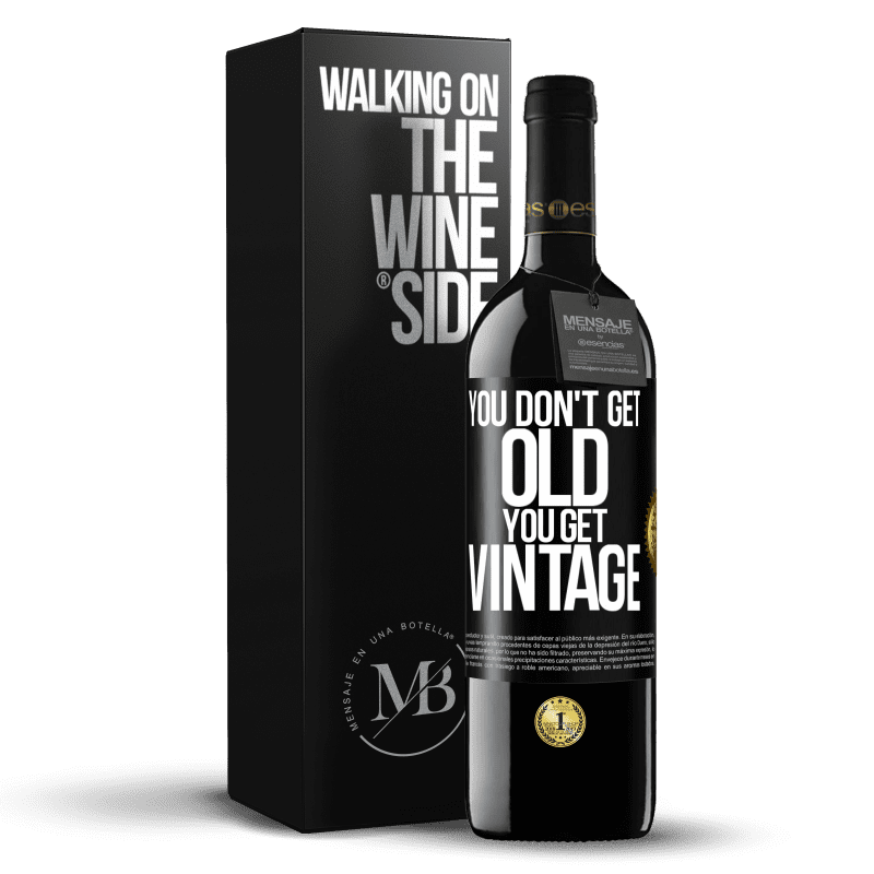 39,95 € Free Shipping | Red Wine RED Edition MBE Reserve You don't get old, you get vintage Black Label. Customizable label Reserve 12 Months Harvest 2014 Tempranillo