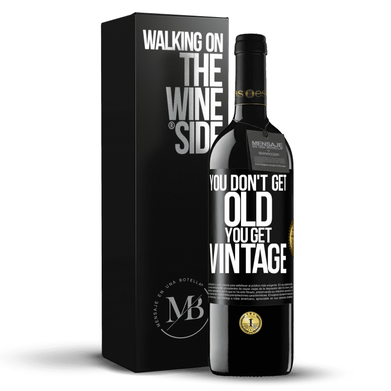 39,95 € Free Shipping | Red Wine RED Edition MBE Reserve You don't get old, you get vintage Black Label. Customizable label Reserve 12 Months Harvest 2015 Tempranillo