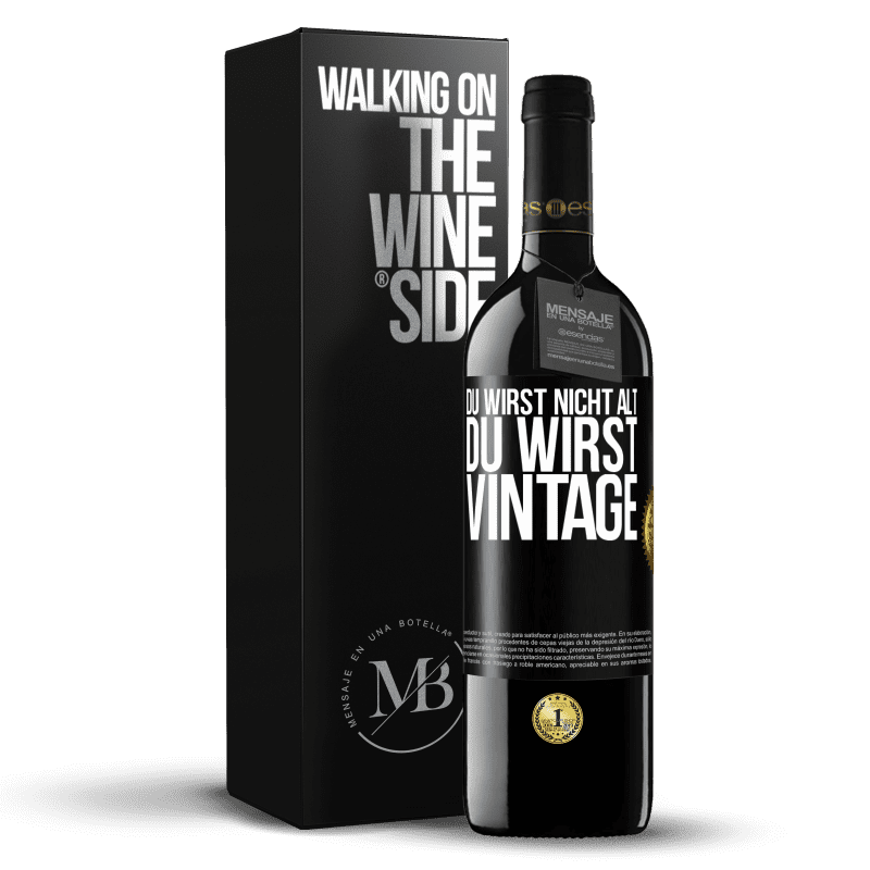 39,95 € Kostenloser Versand | Rotwein RED Ausgabe MBE Reserve Du wirst nicht alt, du wirst Vintage Schwarzes Etikett. Anpassbares Etikett Reserve 12 Monate Ernte 2015 Tempranillo