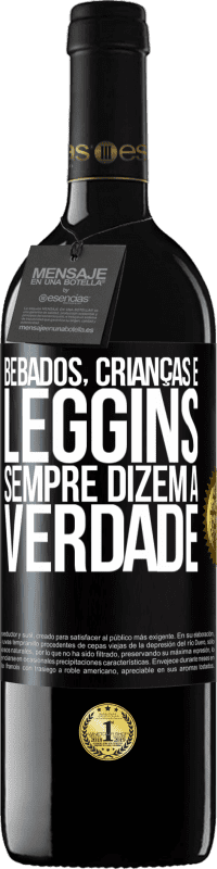 39,95 € | Vinho tinto Edição RED MBE Reserva Bêbados, crianças e leggins sempre dizem a verdade Etiqueta Preta. Etiqueta personalizável Reserva 12 Meses Colheita 2015 Tempranillo