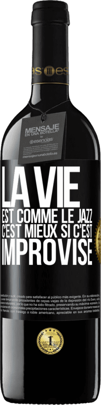 39,95 € | Vin rouge Édition RED MBE Réserve La vie est comme le jazz, c'est mieux si c'est improvisé Étiquette Noire. Étiquette personnalisable Réserve 12 Mois Récolte 2016 Tempranillo