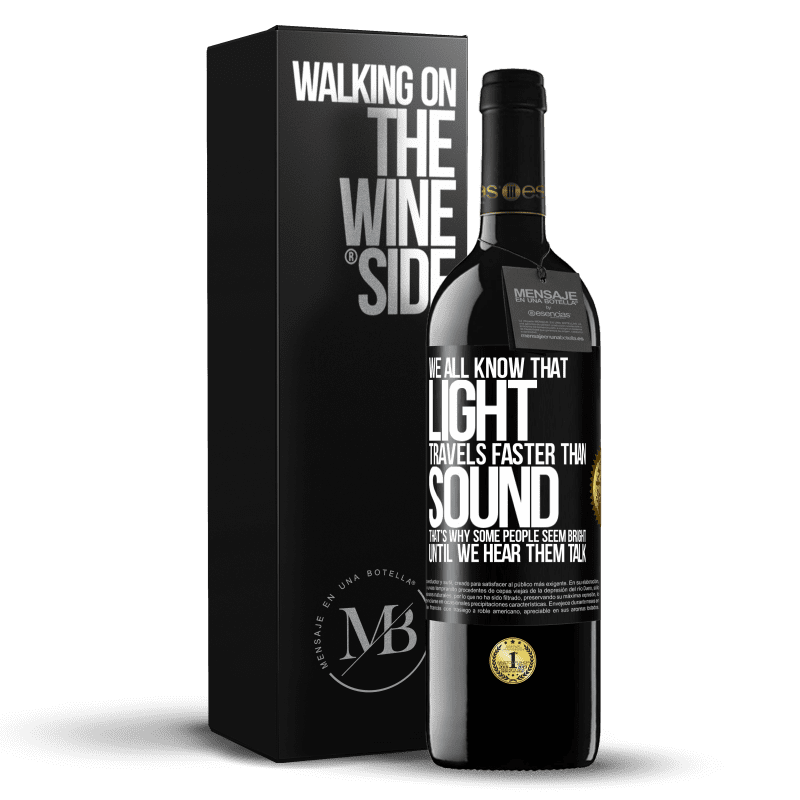 39,95 € Free Shipping | Red Wine RED Edition MBE Reserve We all know that light travels faster than sound. That's why some people seem bright until we hear them talk Black Label. Customizable label Reserve 12 Months Harvest 2014 Tempranillo