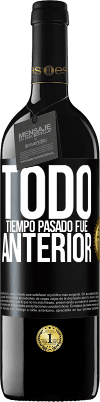 39,95 € | Vino Tinto Edición RED MBE Reserva Todo tiempo pasado fue anterior Etiqueta Negra. Etiqueta personalizable Reserva 12 Meses Cosecha 2015 Tempranillo