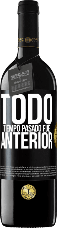 39,95 € | Vino Tinto Edición RED MBE Reserva Todo tiempo pasado fue anterior Etiqueta Negra. Etiqueta personalizable Reserva 12 Meses Cosecha 2016 Tempranillo