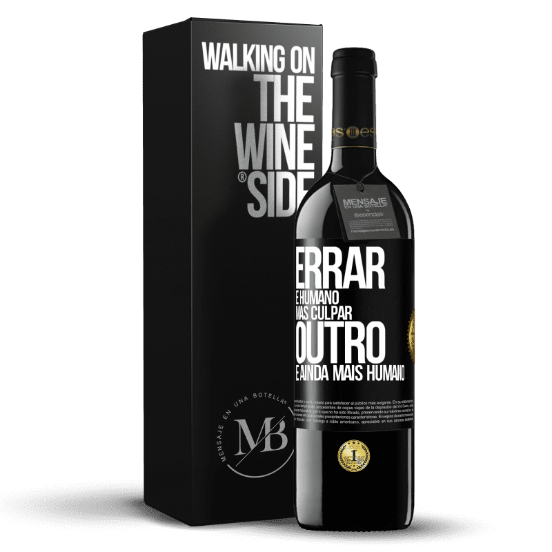 39,95 € Envio grátis | Vinho tinto Edição RED MBE Reserva Errar é humano ... mas culpar outro, é ainda mais humano Etiqueta Preta. Etiqueta personalizável Reserva 12 Meses Colheita 2014 Tempranillo