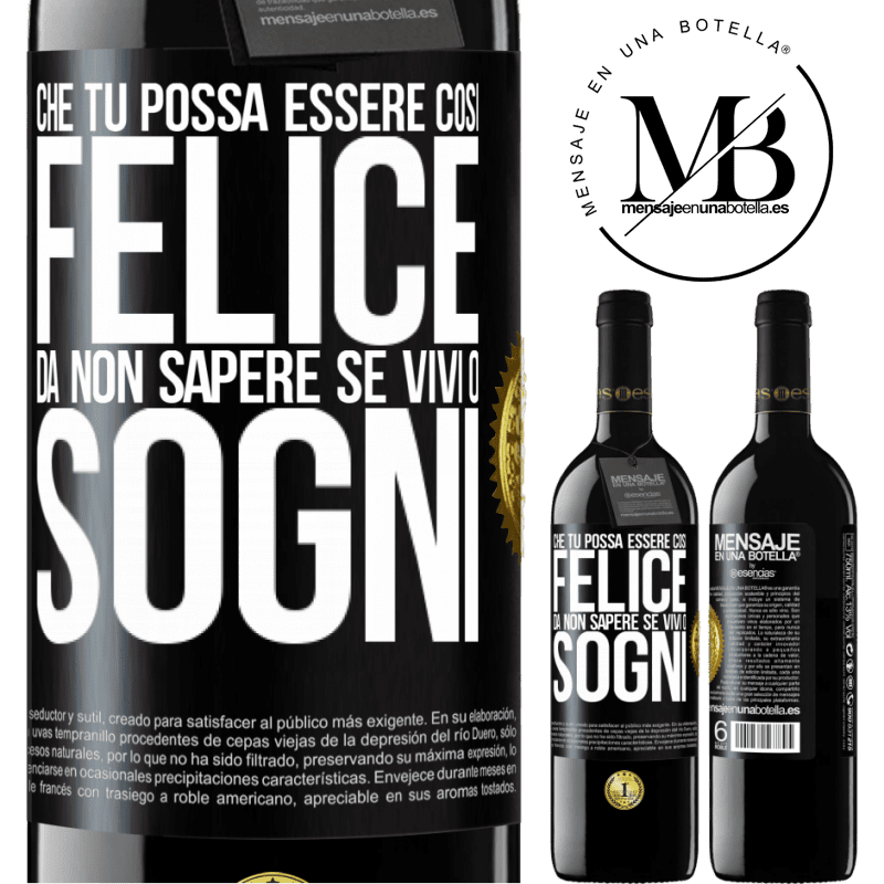 39,95 € Spedizione Gratuita | Vino rosso Edizione RED MBE Riserva Che tu possa essere così felice da non sapere se vivi o sogni Etichetta Nera. Etichetta personalizzabile Riserva 12 Mesi Raccogliere 2016 Tempranillo
