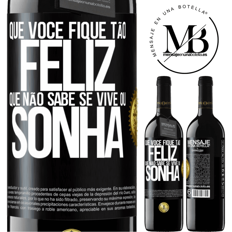 39,95 € Envio grátis | Vinho tinto Edição RED MBE Reserva Que você fique tão feliz que não sabe se vive ou sonha Etiqueta Preta. Etiqueta personalizável Reserva 12 Meses Colheita 2014 Tempranillo