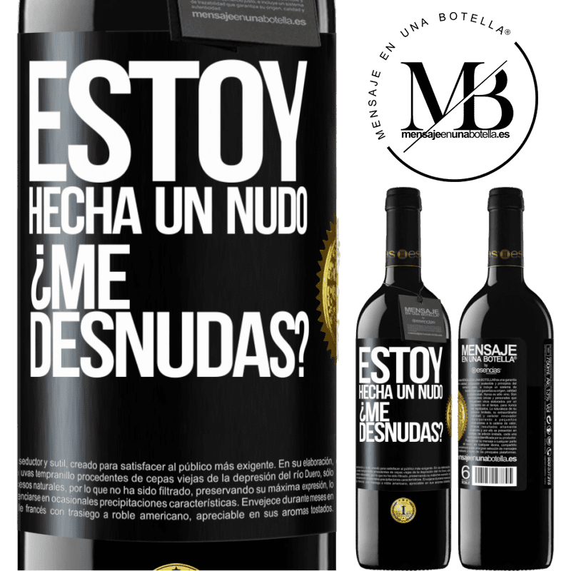 24,95 € Free Shipping | Red Wine RED Edition Crianza 6 Months Estoy hecha un nudo. ¿Me desnudas? Black Label. Customizable label Aging in oak barrels 6 Months Harvest 2019 Tempranillo
