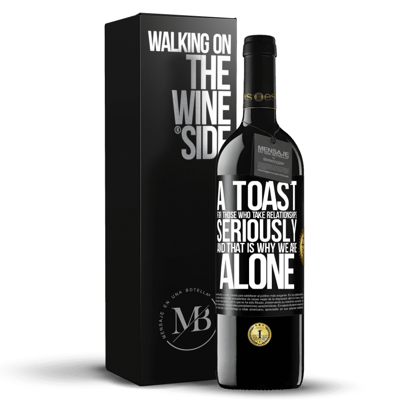 39,95 € Free Shipping | Red Wine RED Edition MBE Reserve A toast for those who take relationships seriously and that is why we are alone Black Label. Customizable label Reserve 12 Months Harvest 2014 Tempranillo