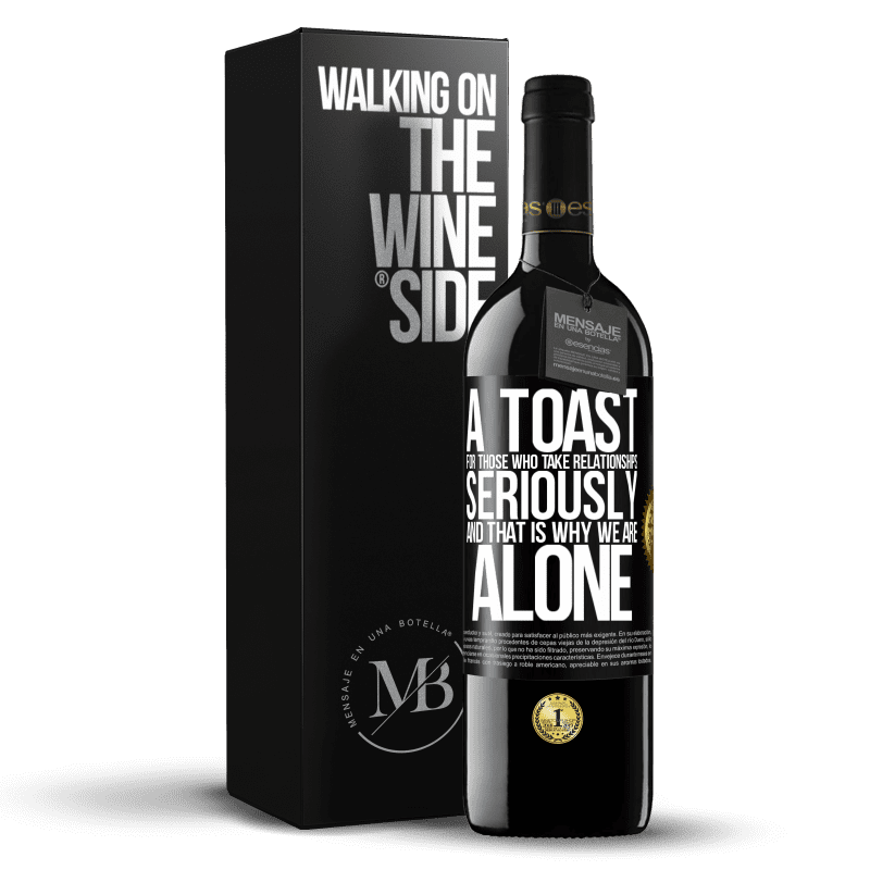39,95 € Free Shipping | Red Wine RED Edition MBE Reserve A toast for those who take relationships seriously and that is why we are alone Black Label. Customizable label Reserve 12 Months Harvest 2016 Tempranillo