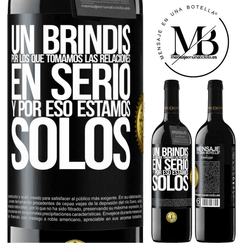 39,95 € Envío gratis | Vino Tinto Edición RED MBE Reserva Un brindis por los que tomamos las relaciones en serio y por eso estamos solos Etiqueta Negra. Etiqueta personalizable Reserva 12 Meses Cosecha 2014 Tempranillo