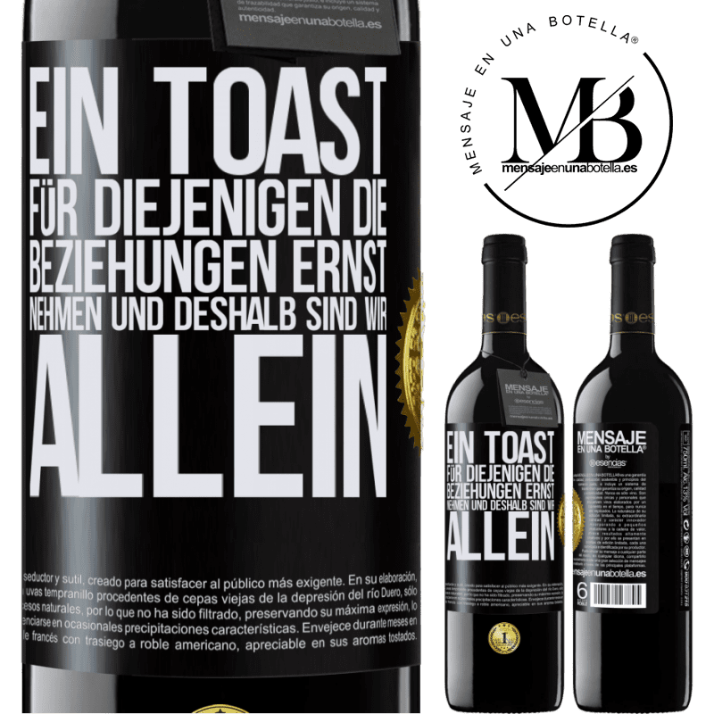 39,95 € Kostenloser Versand | Rotwein RED Ausgabe MBE Reserve Ein Toast für diejenigen, die Beziehungen ernst nehmen, weshalb wir allein sind Schwarzes Etikett. Anpassbares Etikett Reserve 12 Monate Ernte 2014 Tempranillo