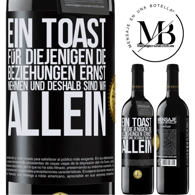 39,95 € Kostenloser Versand | Rotwein RED Ausgabe MBE Reserve Ein Toast für diejenigen, die Beziehungen ernst nehmen, weshalb wir allein sind Schwarzes Etikett. Anpassbares Etikett Reserve 12 Monate Ernte 2016 Tempranillo