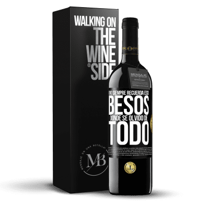 «Uno siempre recuerda esos besos donde se olvidó de todo» Edición RED MBE Reserva