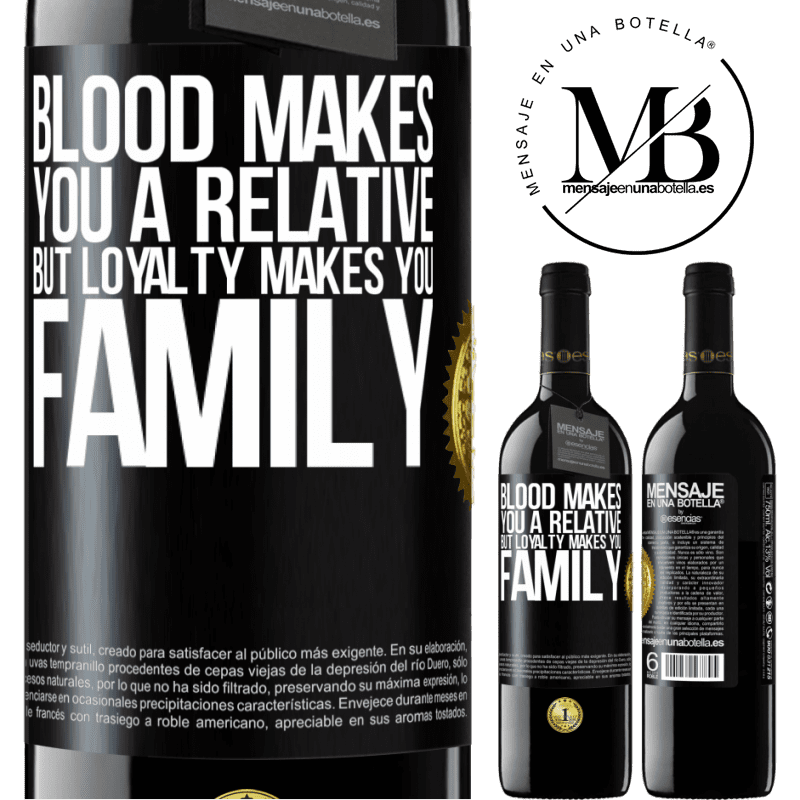 24,95 € Free Shipping | Red Wine RED Edition Crianza 6 Months Blood makes you a relative, but loyalty makes you family Black Label. Customizable label Aging in oak barrels 6 Months Harvest 2019 Tempranillo