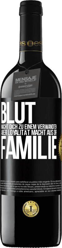 «Blut macht dich zu einem Verwandten, aber Loyalität macht aus dir Familie» RED Ausgabe MBE Reserve