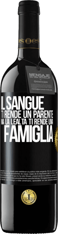 39,95 € | Vino rosso Edizione RED MBE Riserva Il sangue ti rende un parente, ma la lealtà ti rende una famiglia Etichetta Nera. Etichetta personalizzabile Riserva 12 Mesi Raccogliere 2015 Tempranillo