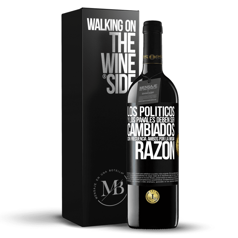 39,95 € Envío gratis | Vino Tinto Edición RED MBE Reserva Los políticos y los pañales deben ser cambiados con frecuencia. Ambos por la misma razón Etiqueta Negra. Etiqueta personalizable Reserva 12 Meses Cosecha 2015 Tempranillo