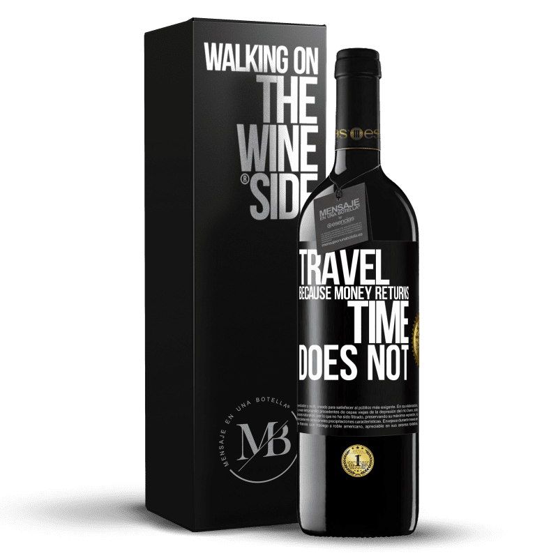 39,95 € Free Shipping | Red Wine RED Edition MBE Reserve Travel, because money returns. Time does not Black Label. Customizable label Reserve 12 Months Harvest 2014 Tempranillo