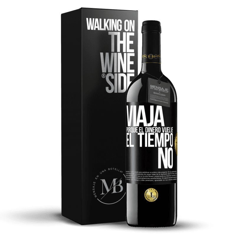 39,95 € Envío gratis | Vino Tinto Edición RED MBE Reserva Viaja, porque el dinero vuelve. El tiempo no Etiqueta Negra. Etiqueta personalizable Reserva 12 Meses Cosecha 2016 Tempranillo