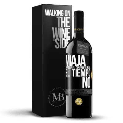 «Viaja, porque el dinero vuelve. El tiempo no» Edición RED MBE Reserva