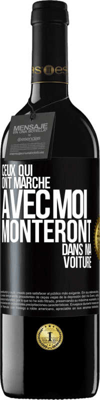 39,95 € Envoi gratuit | Vin rouge Édition RED MBE Réserve Ceux qui ont marché avec moi monteront dans ma voiture Étiquette Noire. Étiquette personnalisable Réserve 12 Mois Récolte 2015 Tempranillo