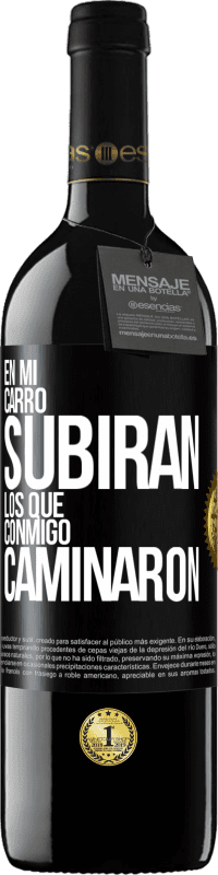 39,95 € Envío gratis | Vino Tinto Edición RED MBE Reserva En mi carro subirán los que conmigo caminaron Etiqueta Negra. Etiqueta personalizable Reserva 12 Meses Cosecha 2016 Tempranillo