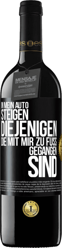 39,95 € | Rotwein RED Ausgabe MBE Reserve In mein Auto steigen diejenigen, die mit mir zu Fuß gegangen sind Schwarzes Etikett. Anpassbares Etikett Reserve 12 Monate Ernte 2015 Tempranillo