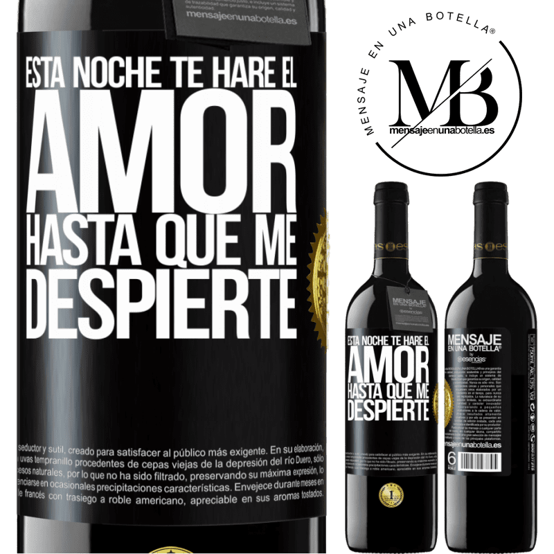 39,95 € Envío gratis | Vino Tinto Edición RED MBE Reserva Esta noche te haré el amor hasta que me despierte Etiqueta Negra. Etiqueta personalizable Reserva 12 Meses Cosecha 2014 Tempranillo